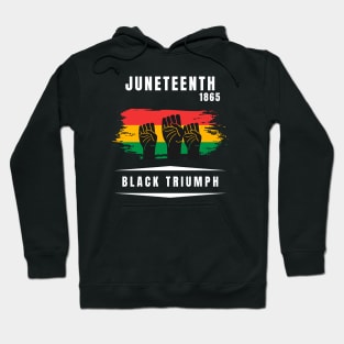 Juneteenth 1865 Black triumph Hoodie